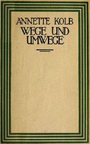 [Gutenberg 46204] • Wege und Umwege